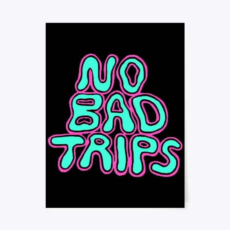 NO BAD TRIPS | HAZ13