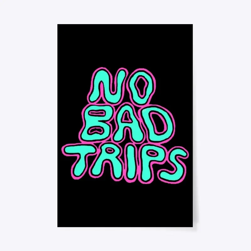 NO BAD TRIPS | HAZ13