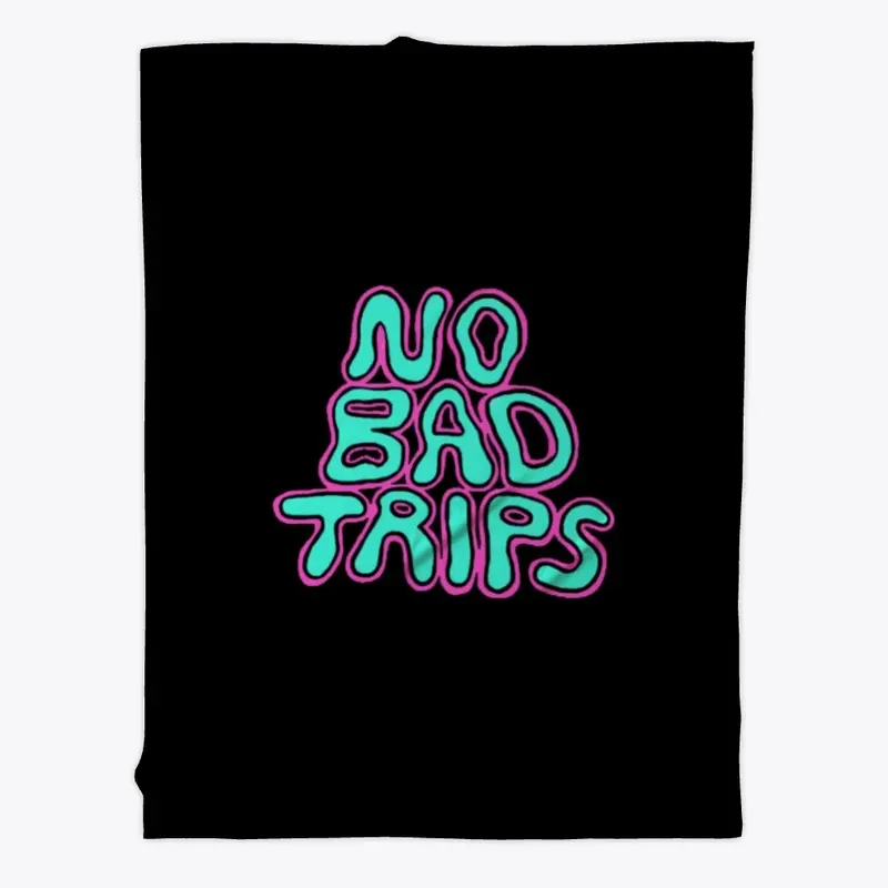 NO BAD TRIPS | HAZ13